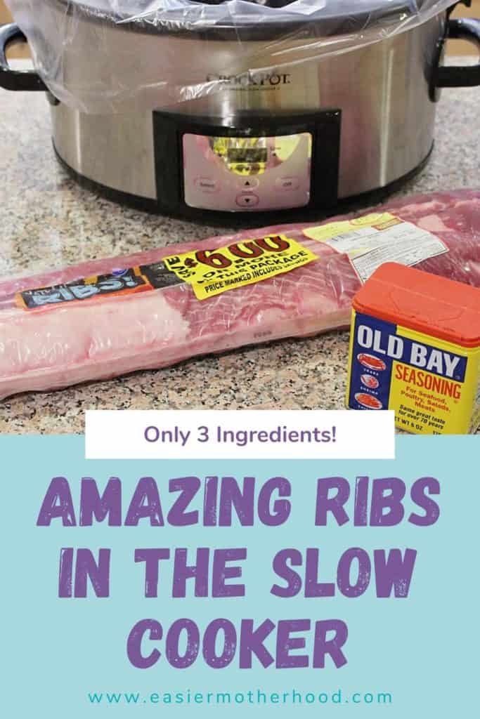 Pin with text reading "only 3 ingredients, amazing ribs in the slow cooker" and photo of crock pot, ribs, and old bay seasoning.