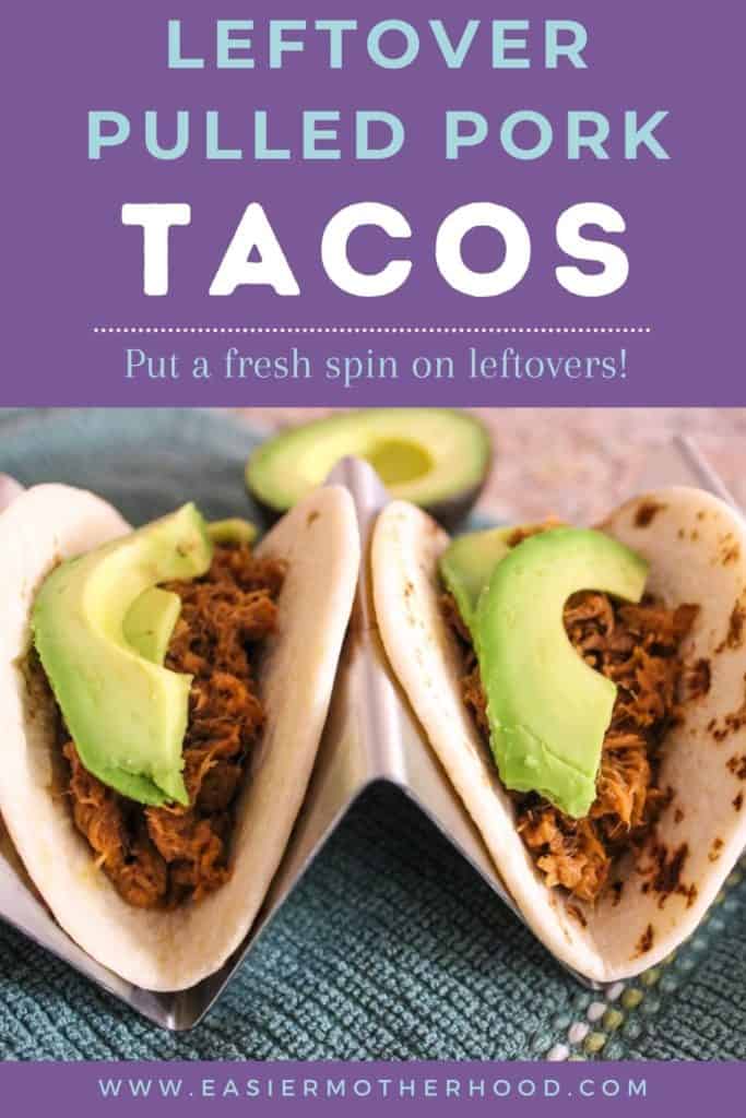 Pin image is of two tacos in a taco holder with avocado on top and in the background. Text above image reads "leftover pulled pork tacos, put a fresh spin on leftovers!"