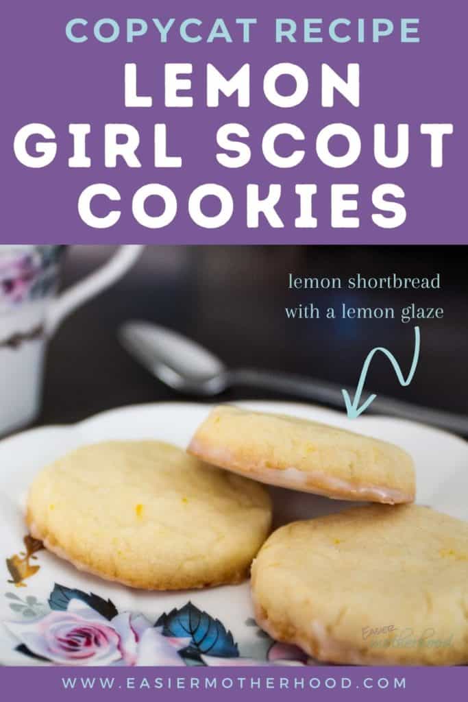 3 cookies on a flowered tea plate with a spoon and cup in the background. Above image text reads "copycat recipe lemon girl scout cookies" and an arrow points to the cookies and reads "lemon shortbread with a lemon glaze".