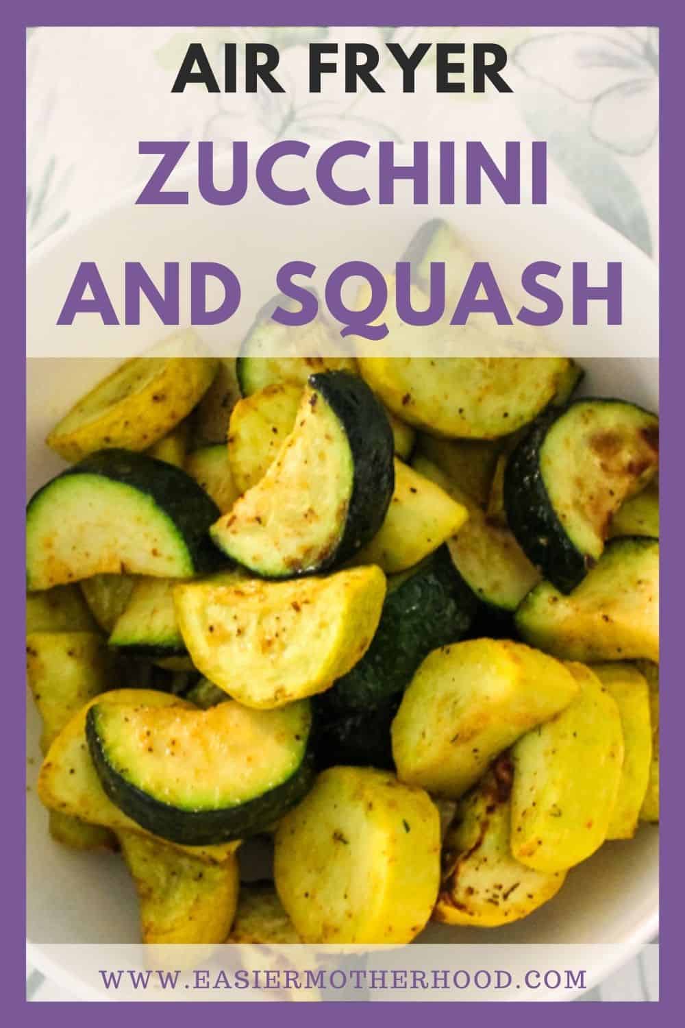 Pin with text reading "air fryer zucchini and squash" and close up image of finished dish.