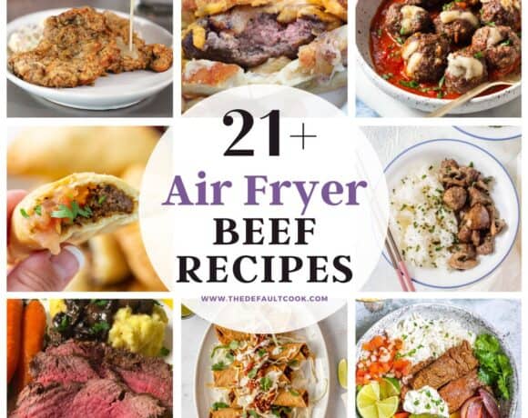 3 by 3 grid with 8 images of finished recipes on edges and text in the middle that reads 21+ air fryer beef recipes