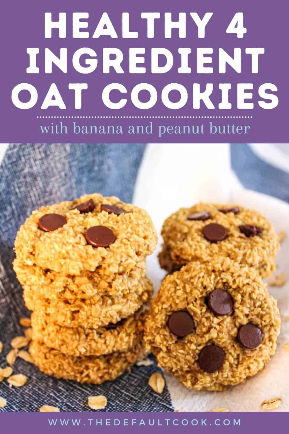 Pin with 2 stacks of cookies that above images reads "healthy 4 ingredient oat cookies".