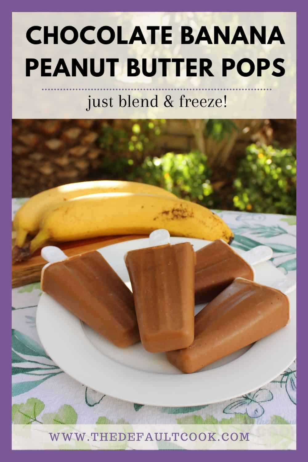 Popsicles on a white plate outside with bananas behind them. Text above reads "chocolate banana peanut butter pops, just blend and serve".