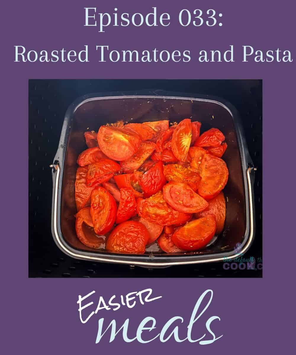 Tomatoes roasting in air fryer with episode name above and podcast name below.