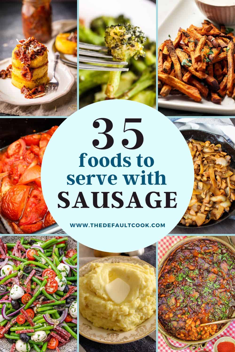 Collage of 9 food photos with text overlayed reading "35 foods to serve with sausage".
