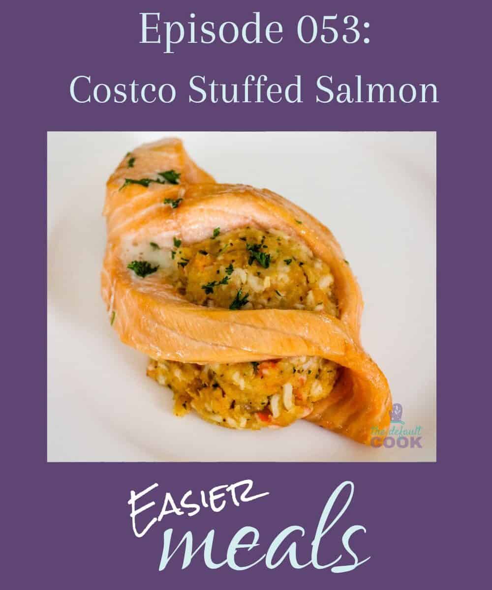 Cooked Costco salmon filet stuffed with seafood mixture, with podcast name below and episode name above.