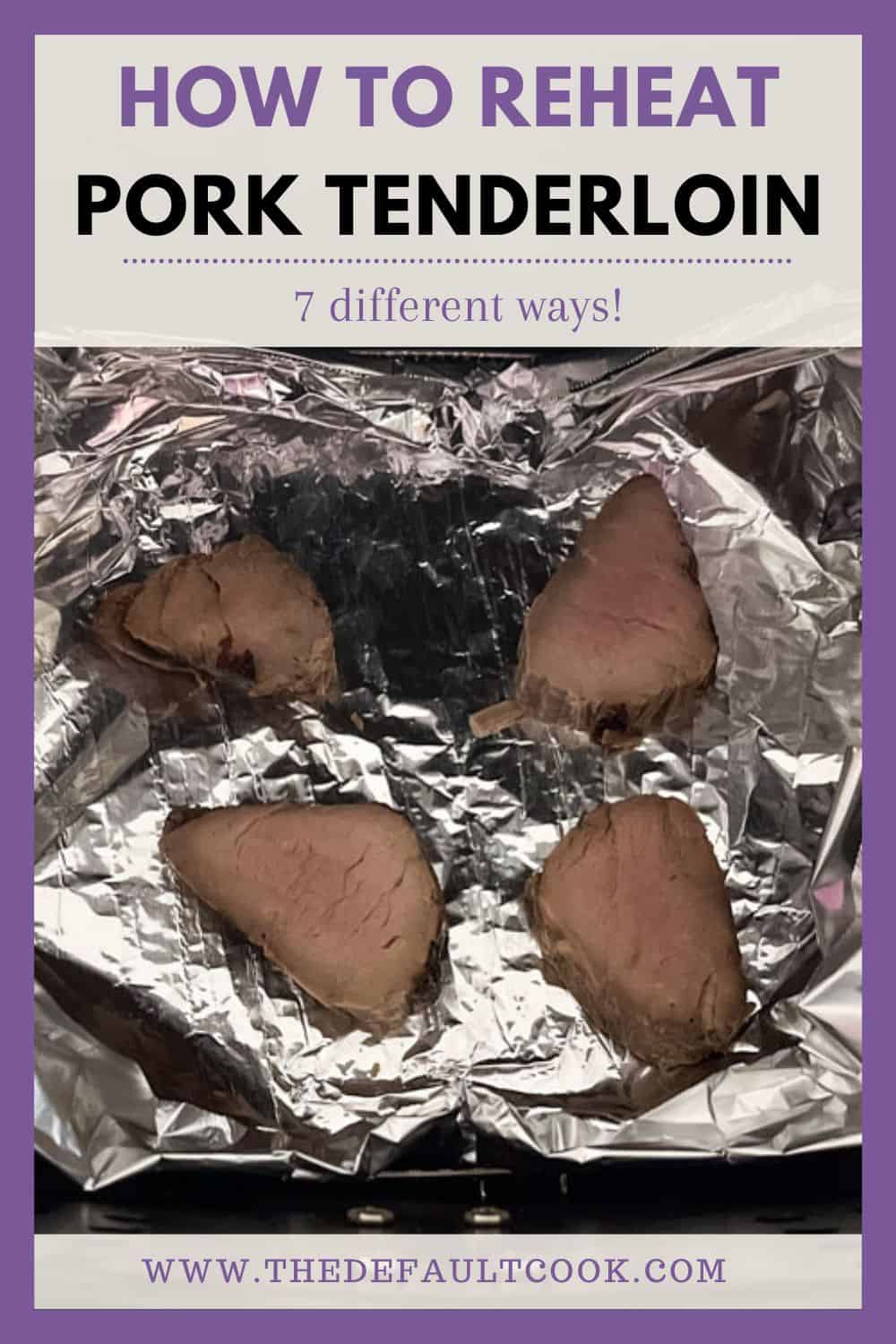 4 slices of pork tenderloin in aluminum foil with title text above.