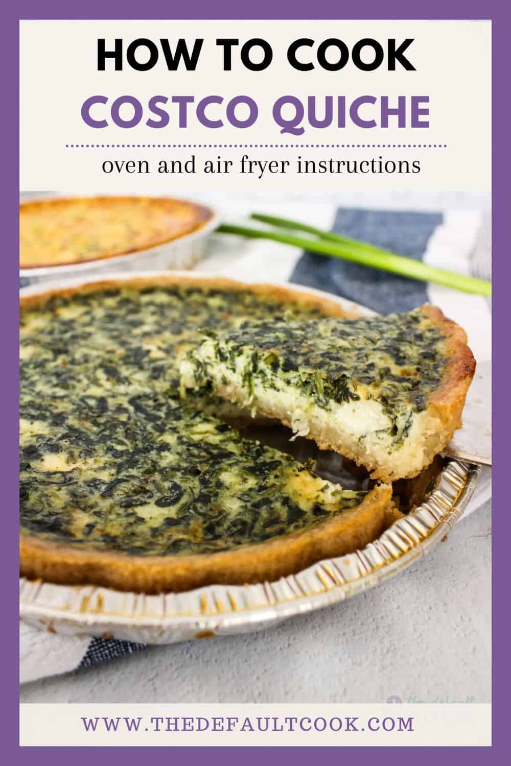 Pinterest graphic featuring a Costco quiche, showcasing the completed dish with a slice removed to reveal the creamy spinach filling. The header reads 'How to Cook Costco Quiche' with subtext 'oven and air fryer instructions' and the website name displayed at the bottom.