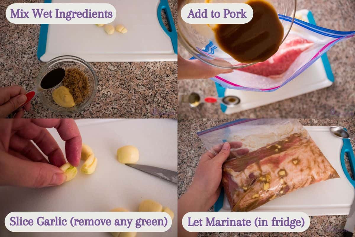 A four-step visual guide to preparing a pork loin marinade. Top left image shows hands mixing wet ingredients while garlic cloves wait on the side, captioned 'Mix Wet Ingredients.' Top right shows a marinade being poured into a plastic bag holding pork, captioned 'Add to Pork.' Bottom left, hands are slicing garlic, removing any green parts, captioned 'Slice Garlic (remove any green).' Bottom right shows the sealed bag with the marinade and pork, captioned 'Let Marinate (in fridge).'