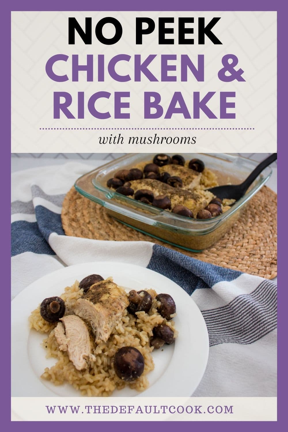 A plate of chicken and rice with mushrooms sits in front of a glass baking dish containing more of the same dish. Text on the image reads: No Peek Chicken & Rice Bake with mushrooms.