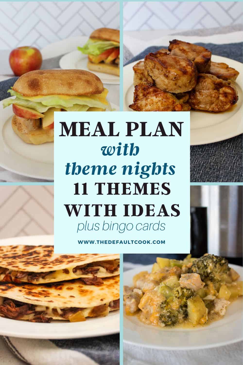 A collage shows chicken sandwiches, pork medallions, cheesy quesadillas, and broccoli chicken casserole. In the center, text reads: Theme Night Meal Planning—11 themes with ideas plus bingo cards.