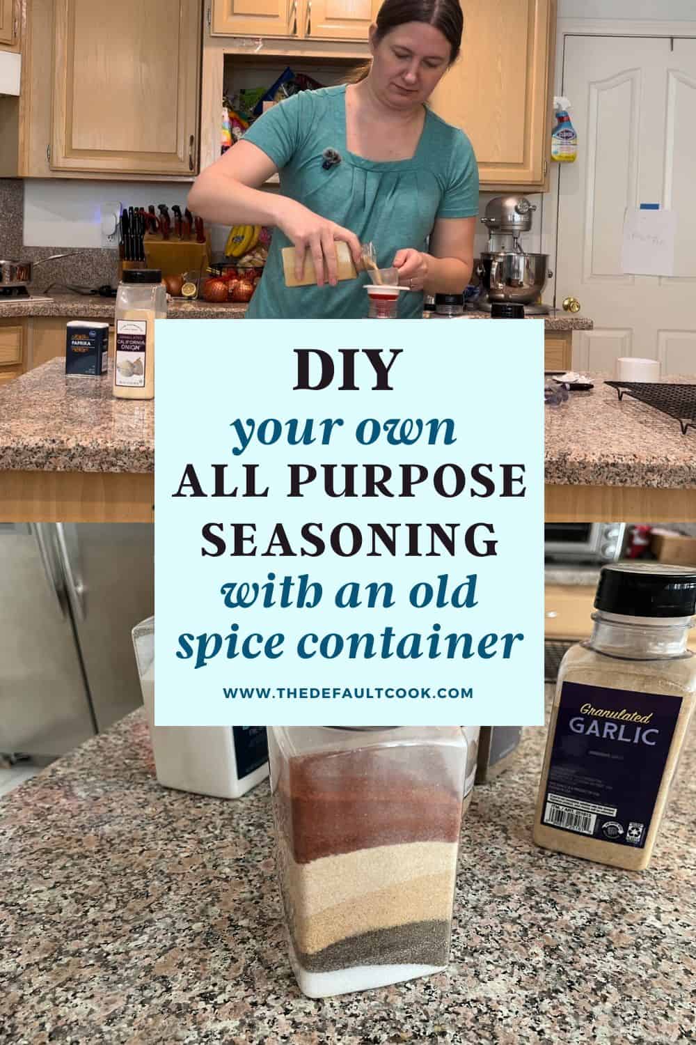A woman fills a spice container in a kitchen. In the foreground, a reused spice bottle contains layered seasonings next to garlic powder. Overlaid text reads: DIY your own all purpose seasoning with an old spice container.