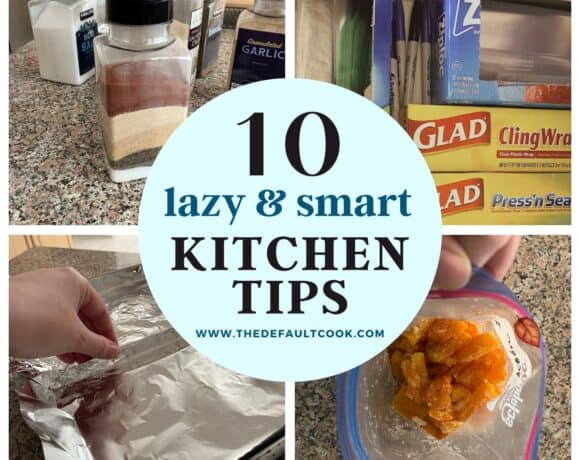 A collage titled 10 lazy & smart kitchen tips shows organized spice jars, a box with storage bags, foil lining a baking pan, and bell peppers in a resealable bag.