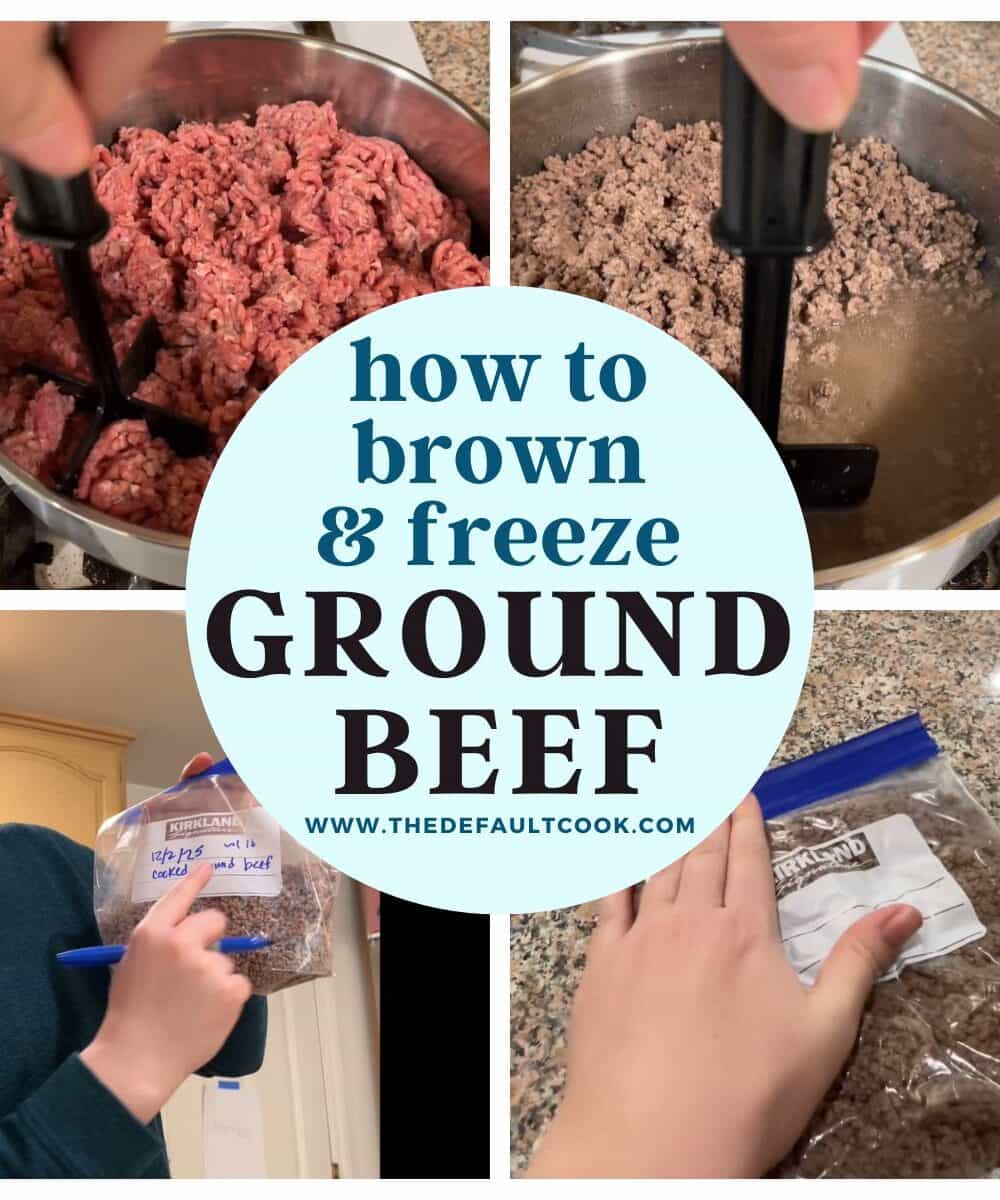 A collage showing ground beef being browned in a pan, then cooled and packed into labeled freezer bags, with text: how to brown & freeze ground beef www.thedefaultcook.com.