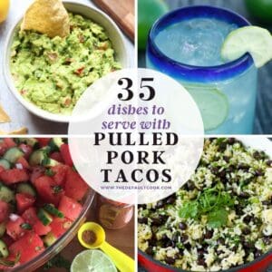 Collage of dishes including guacamole, a lime drink, watermelon salad, and rice with black beans. Text overlay: “35 pulled pork taco sides to serve” from thedefaultcook.com.