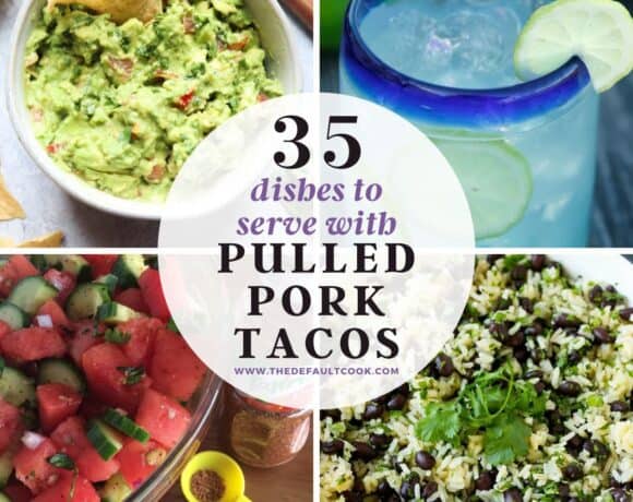 Collage of dishes including guacamole, a lime drink, watermelon salad, and rice with black beans. Text overlay: “35 pulled pork taco sides to serve” from thedefaultcook.com.